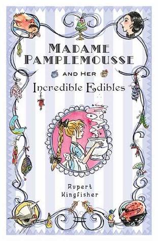 Madame Pamplemousse and Her Incredible Edibles