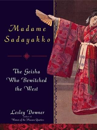 Madame Sadayakko: The Geisha Who Bewitched the West