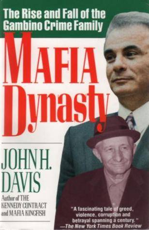 Mafia Dynasty: The Rise and Fall of the Gambino Crime Family