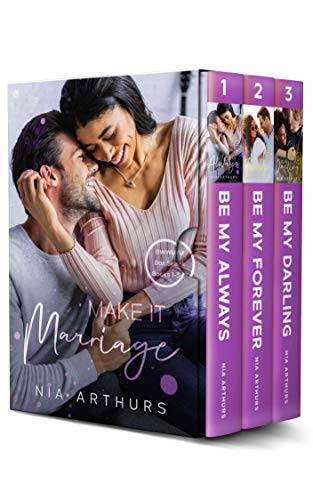 Make It Marriage Box Set, Books 1 - 3: Be My Always, Be My Forever, and Be My Darling (Three Emotional BWWM Novels)