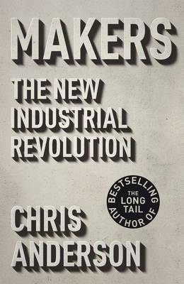 Makers: The New Industrial Revolution