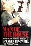 Man of the House: The Life and Political Memoirs of Speaker Tip O'Neill .
