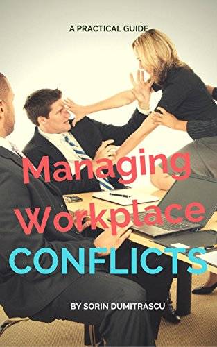 Managing Workplace Conflicts: A Practical Guide