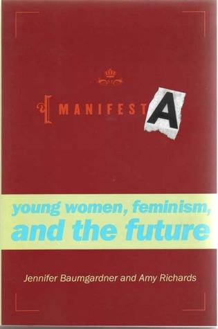 Manifesta: Young Women, Feminism, and the Future