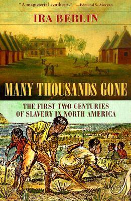 Many Thousands Gone: The First Two Centuries of Slavery in North America