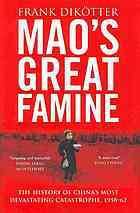 Mao's Great Famine: The History Of China's Most Devastating Catastrophe, 1958-62