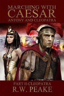 Marching with Caesar: Anthony and Cleopatra: Part II - Cleopatra