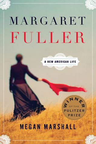 Margaret Fuller: A New American Life