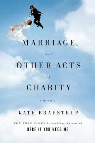 Marriage and Other Acts of Charity: A Memoir