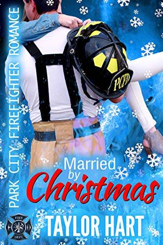 Married by Christmas: Park City Firefighter Romances: The Legendary Kent Brother Romances