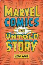 Marvel Comics: The Untold Story