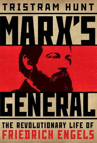 Marx's General: The Revolutionary Life of Friedrich Engels