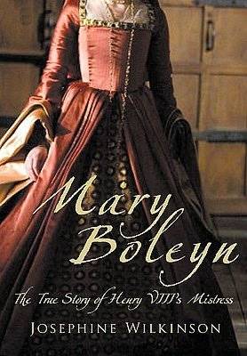 Mary Boleyn: The True Story of Henry VIII's Mistress