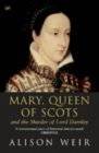 Mary Queen of Scots and The Murder of Lord Darnley