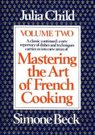 Mastering the Art of French Cooking: Vol. 2