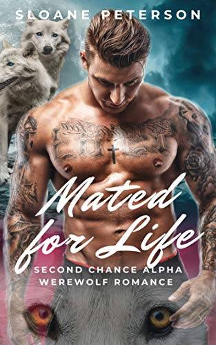 Mated for Life: Second Chance Alpha Werewolf Romance