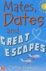 Mates, Dates and Great Escapes