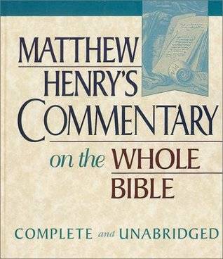 Matthew Henry's Commentary on the Whole Bible: Complete and Unabridged in One Volume