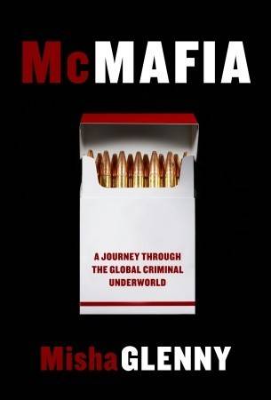 McMafia: A Journey Through the Global Criminal Underworld