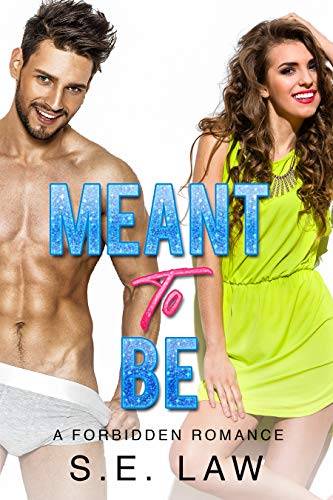 Meant To Be: A Forbidden Romance