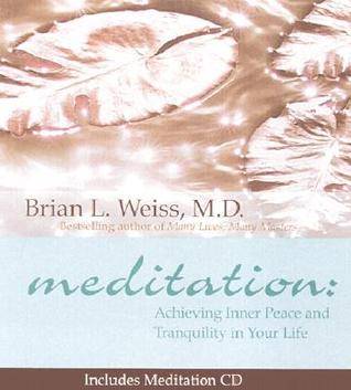 Meditation: Achieving Inner Peace and Tranquility In Your Life