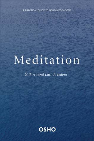 Meditation: The First and Last Freedom