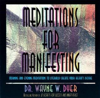 Meditations for Manifesting: Morning and Evening Meditations to Literally Create Your Heart's Desire