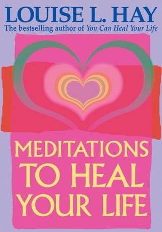 Meditations to Heal Your Life