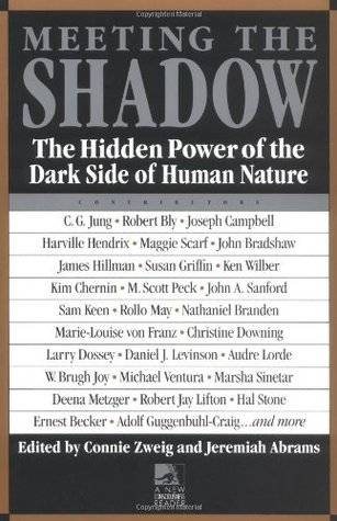 Meeting the Shadow: The Hidden Power of the Dark Side of Human Nature (New Consciousness Reader)