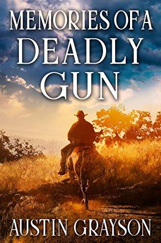 Memories of a Deadly Gun: A Historical Western Adventure Book