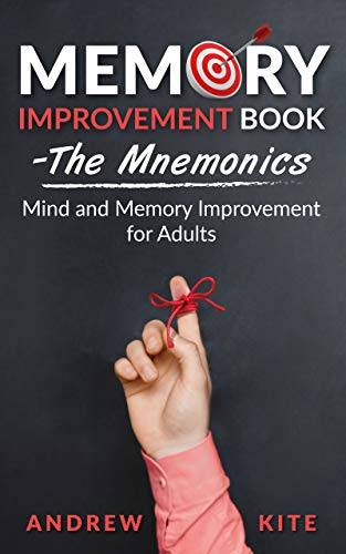 Memory Improvement Book - The Mnemonics: Mind and Memory Improvement for Adults