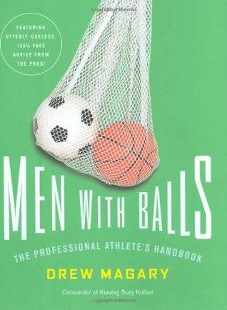 Men with Balls: The Professional Athlete's Handbook