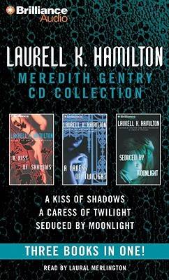 Meredith Gentry CD Collection: A Kiss of Shadows, a Caress of Twilight, Seduced by Moonlight