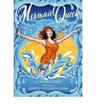 Mermaid Queen: The Spectacular True Story Of Annette Kellerman, Who Swam Her Way To Fame, Fortune & Swimsuit History!