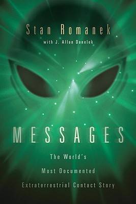 Messages: The World's Most Documented Extraterrestrial Contact Story