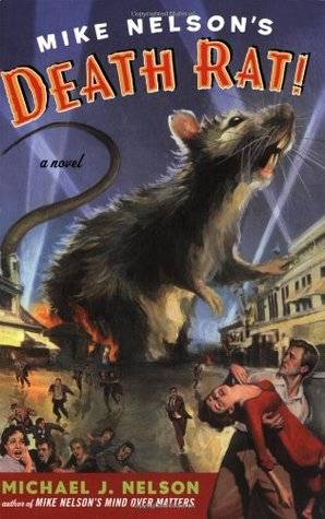 Mike Nelson's Death Rat!: A Novel