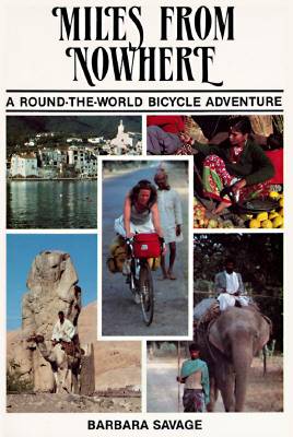 Miles from Nowhere: A Round-The-World Bicycle Adventure