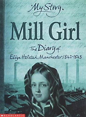 Mill Girl: The Diary of Eliza Helsted, Manchester, 1842-1843