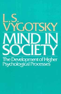 Mind in Society: Development of Higher Psychological Processes