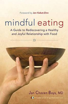 Mindful Eating: A Guide to Rediscovering a Healthy and Joyful Relationship with Food