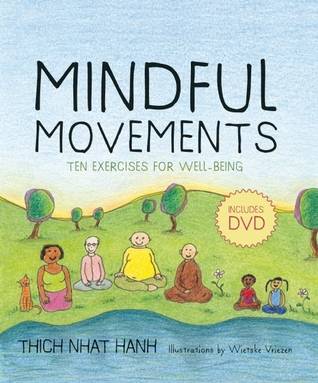 Mindful Movements: Mindfulness Exercises Developed by Thich Nhat Hanh and the Plum Village Sangha