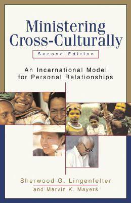 Ministering Cross-Culturally: An Incarnational Model for Personal Relationships