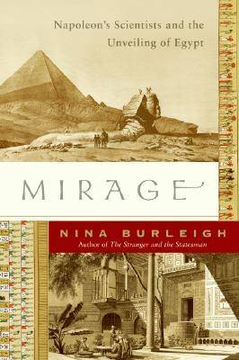 Mirage: Napoleon's Scientists and the Unveiling of Egypt