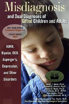 Misdiagnosis and Dual Diagnoses of Gifted Children and Adults: ADHD, Bipolar, OCD, Asperger's, Depression, and Other Disorders