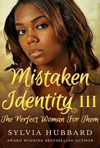 Mistaken Identity III: The Perfect Woman For Them