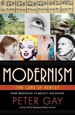 Modernism: The Lure of Heresy from Baudelaire to Beckett and Beyond