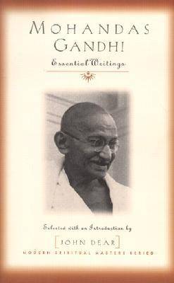 Mohandas Gandhi: Essential Writings