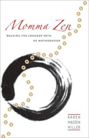 Momma Zen: Walking the Crooked Path of Motherhood