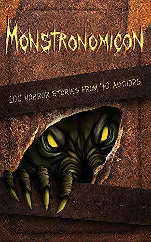 Monstronomicon: 100 Horror Stories from 70 Authors (Haunted Library)