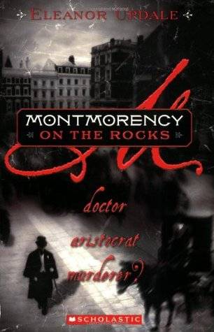 Montmorency On The Rocks: Doctor, Aristocrat, Murderer?